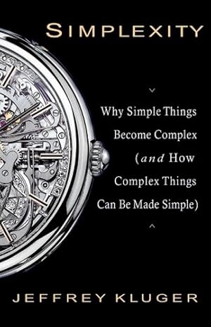 Seller image for Simplexity: Why Simple Things Become Complex (and How Complex Things Can Be Made Simple) for sale by Pieuler Store