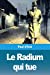 Seller image for Le Radium qui tue (French Edition) [Soft Cover ] for sale by booksXpress