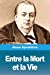 Image du vendeur pour Entre la Mort et la Vie (French Edition) [Soft Cover ] mis en vente par booksXpress