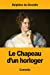 Seller image for Le Chapeau d'un horloger (French Edition) [Soft Cover ] for sale by booksXpress