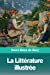 Seller image for La Litt©rature illustr©e (French Edition) [Soft Cover ] for sale by booksXpress