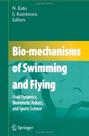 Seller image for Bio-mechanisms of Swimming and Flying: Fluid Dynamics, Biomimetic Robots, and Sports Science [Paperback ] for sale by booksXpress