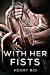 Seller image for With Her Fists [Soft Cover ] for sale by booksXpress