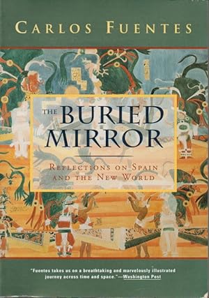 Imagen del vendedor de The Buried Mirror _ Reflections on Spain and the New World a la venta por San Francisco Book Company