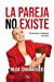 Seller image for La pareja no existe: Construye y fortalece v­nculos [Soft Cover ] for sale by booksXpress
