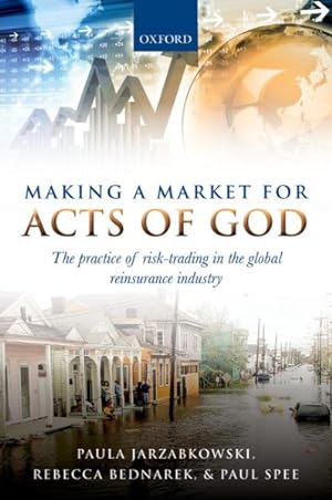 Immagine del venditore per Making a Market for Acts of God : The Practice of Risk-Trading in the Global Reinsurance Industry venduto da GreatBookPrices