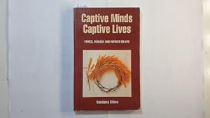 Captive Minds Captive Lives: Ethics, Ecology and Patents on Life