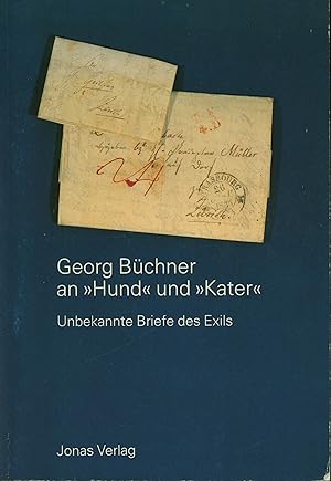 Image du vendeur pour Georg Bchner an ' Hund' und ' Kater': Unbekannte Briefe des Exils mis en vente par Wolfs Antiquariat