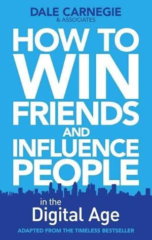 Seller image for How to Win Friends and Influence People in the Digital Age for sale by GreatBookPrices