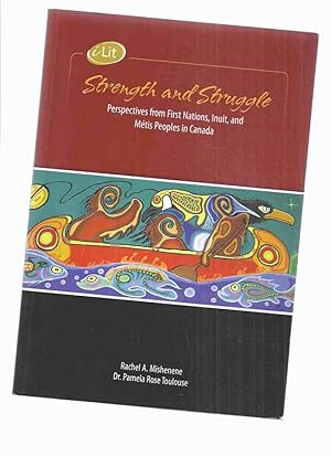 Imagen del vendedor de Strength and Struggle: Perspectives from First Nations, Inuit and Metis Peoples in Canada (inc. We're More Than Just Beads and Feathers; Lessons from a Creation Story; I am My Grandmother; The Animal People Choose a Leader; Truth & Reconciliation etc) a la venta por Leonard Shoup