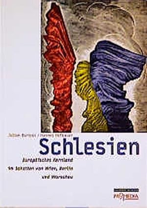 Bild des Verkufers fr Schlesien - Europisches Kernland im Schatten von Wien, Berlin und Warschau zum Verkauf von Che & Chandler Versandbuchhandlung