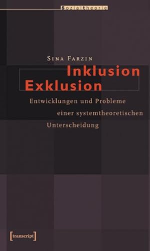 Bild des Verk�ufers f�r Inklusion/Exklusion: Entwicklungen und Probleme einer systemtheoretischen Unterscheidung zum Verkauf von Che & Chandler Versandbuchhandlung