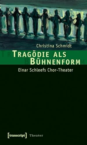 Bild des Verkufers fr Tragdie als Bhnenform: Einar Schleefs Chor-Theater zum Verkauf von Che & Chandler Versandbuchhandlung