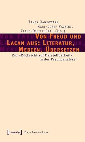 Bild des Verkufers fr Von Freud und Lacan aus: Literatur, Medien, bersetzen: Zur Rcksicht auf Darstellbarkeit in der Psychoanalyse zum Verkauf von Che & Chandler Versandbuchhandlung