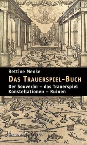 Seller image for Das Trauerspiel-Buch: Der Souvern - das Trauerspiel - Konstellationen - Ruinen for sale by Che & Chandler Versandbuchhandlung