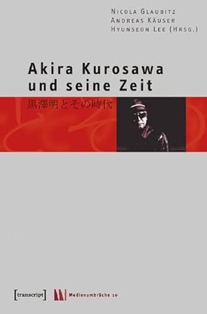 Seller image for Akira Kurosawa und seine Zeit for sale by Che & Chandler Versandbuchhandlung