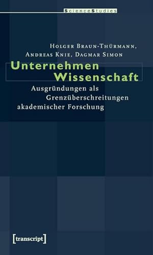 Bild des Verkufers fr Unternehmen Wissenschaft: Ausgrndungen als Grenzberschreitungen akademischer Forschung zum Verkauf von Che & Chandler Versandbuchhandlung