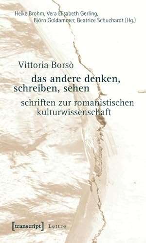 Bild des Verkufers fr das andere denken, schreiben, sehen: Schriften zur romanistischen Kulturwissenschaft (hg. von Heike Brohm, Vera Elisabeth Gerling, Bjrn Goldammer und Beatrice Schuchardt) zum Verkauf von Che & Chandler Versandbuchhandlung