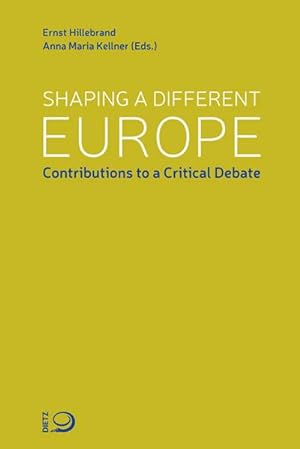 Bild des Verkufers fr Shaping a different Europe: Contributions to a Critical Debate zum Verkauf von Che & Chandler Versandbuchhandlung