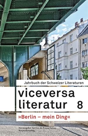 Seller image for Viceversa 8: Jahrbuch der Schweizer Literaturen Berlin ? mein Ding for sale by Che & Chandler Versandbuchhandlung