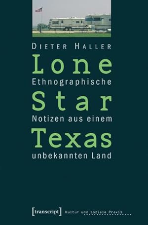 Bild des Verkufers fr Lone Star Texas: Ethnographische Notizen aus einem unbekannten Land zum Verkauf von Che & Chandler Versandbuchhandlung