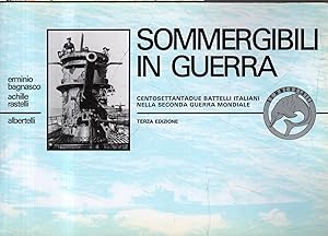 Seller image for Sommergibili in guerra. Centoasettantadue battelli italiani nella seconda guerra mondiale for sale by Messinissa libri
