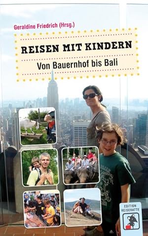 Imagen del vendedor de Reisen mit Kindern: Von Bauernhof bis Bali a la venta por Che & Chandler Versandbuchhandlung