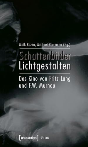 Bild des Verkufers fr Schattenbilder - Lichtgestalten: Das Kino von Fritz Lang und F.W. Murnau. Filmstudien zum Verkauf von Che & Chandler Versandbuchhandlung