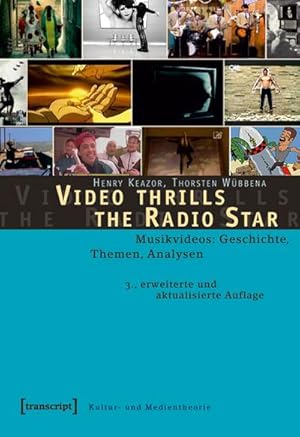 Bild des Verkufers fr Video thrills the Radio Star. Musikvideos: Geschichte, Themen, Analysen zum Verkauf von Che & Chandler Versandbuchhandlung