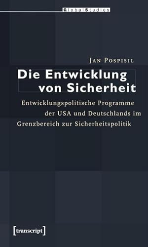 Immagine del venditore per Die Entwicklung von Sicherheit: Entwicklungspolitische Programme der USA und Deutschlands im Grenzbereich zur Sicherheitspolitik venduto da Che & Chandler Versandbuchhandlung