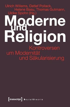 Immagine del venditore per Moderne und Religion: Kontroversen um Modernitt und Skularisierung venduto da Che & Chandler Versandbuchhandlung