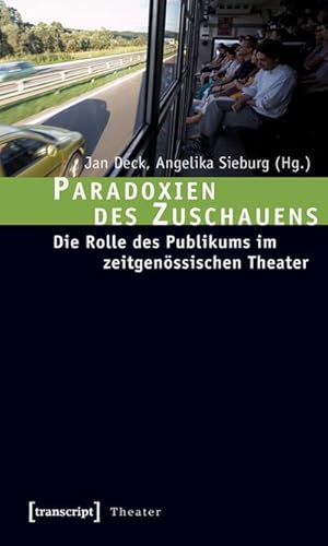 Bild des Verkufers fr Paradoxien des Zuschauens: Die Rolle des Publikums im zeitgenssischen Theater zum Verkauf von Che & Chandler Versandbuchhandlung