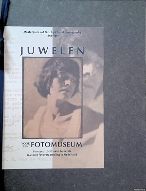 Seller image for Juwelen voor een fotomuseum: Masterpieces of Dutch photography 1890-1915 - een speurtocht naar de eerste museale fotoverzameling in Nederland for sale by Klondyke