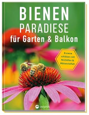Seller image for Bienenparadiese fr Garten & Balkon for sale by Versandbuchhandlung Kisch & Co.