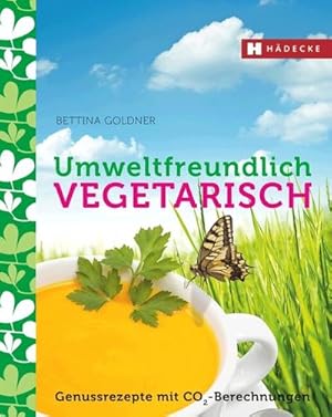 Seller image for Umweltfreundlich Vegetarisch for sale by Versandbuchhandlung Kisch & Co.