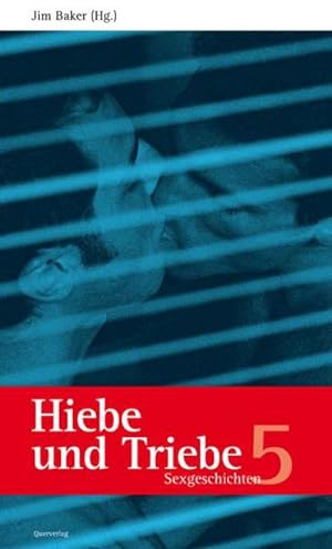 Bild des Verkufers fr Hiebe und Triebe 5: Sexgeschichten zum Verkauf von Che & Chandler Versandbuchhandlung