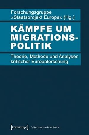 Seller image for Kmpfe um Migrationspolitik: Theorie, Methode und Analysen kritischer Europaforschung for sale by Che & Chandler Versandbuchhandlung