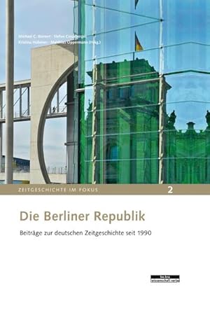 Bild des Verkufers fr Die Berliner Republik: Beitrge zur deutschen Zeitgeschichte seit 1990: Stand und Perspektiven der Forschung zum Verkauf von Che & Chandler Versandbuchhandlung