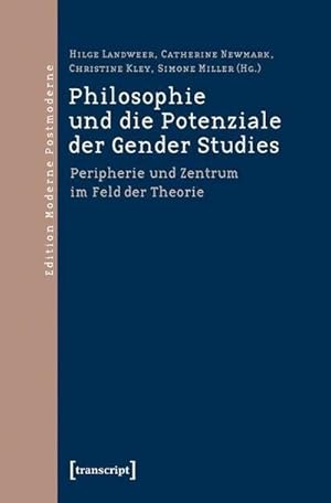 Bild des Verkufers fr Philosophie und die Potenziale der Gender Studies: Peripherie und Zentrum im Feld der Theorie zum Verkauf von Che & Chandler Versandbuchhandlung