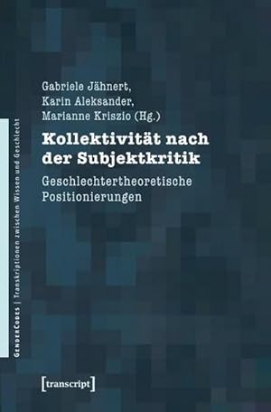 Bild des Verkufers fr Kollektivitt nach der Subjektkritik: Geschlechtertheoretische Positionierungen zum Verkauf von Che & Chandler Versandbuchhandlung