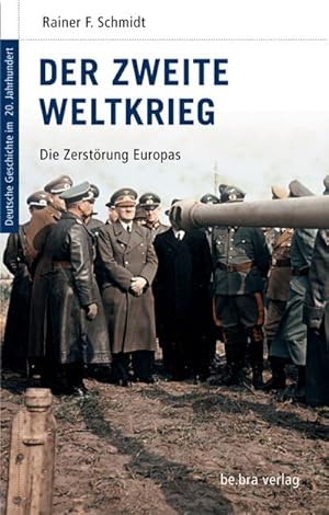 Bild des Verkufers fr Deutsche Geschichte im 20. Jahrhundert 10. Der zweite Weltkrieg: Die Zerstrung Europas zum Verkauf von Che & Chandler Versandbuchhandlung