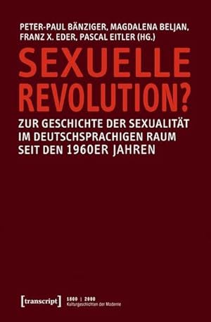 Bild des Verkufers fr Sexuelle Revolution?: Zur Geschichte der Sexualitt im deutschsprachigen Raum seit den 1960er Jahren zum Verkauf von Che & Chandler Versandbuchhandlung