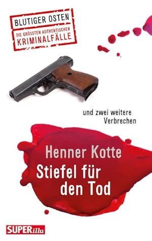 Bild des Verkufers fr Stiefel fr den Tod: und zwei weitere Verbrechen (Blutiger Osten) zum Verkauf von Che & Chandler Versandbuchhandlung