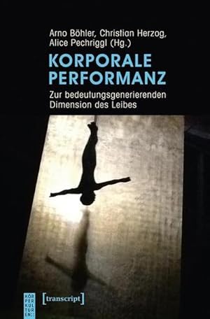 Seller image for Korporale Performanz: Zur bedeutungsgenerierenden Dimension des Leibes for sale by Che & Chandler Versandbuchhandlung