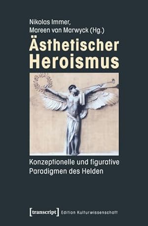 Seller image for sthetischer Heroismus: Konzeptionelle und figurative Paradigmen des Helden for sale by Che & Chandler Versandbuchhandlung