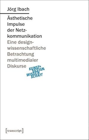 Bild des Verkufers fr sthetische Impulse der Netzkommunikation: Eine designwissenschaftliche Betrachtung multimedialer Diskurse zum Verkauf von Che & Chandler Versandbuchhandlung