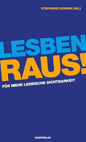 Seller image for Lesben raus!: Fr mehr lesbische Sichtbarkeit for sale by Che & Chandler Versandbuchhandlung