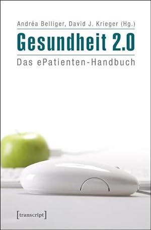 Immagine del venditore per Gesundheit 2.0: Das ePatienten-Handbuch venduto da Che & Chandler Versandbuchhandlung