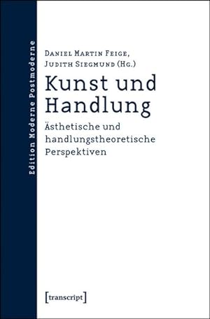 Seller image for Kunst und Handlung: sthetische und handlungstheoretische Perspektiven (Edition Moderne Postmoderne) for sale by Che & Chandler Versandbuchhandlung
