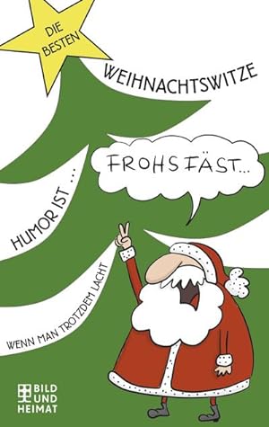 Bild des Verkufers fr Die besten Weihnachtswitze: . Humor ist, wenn man trotzdem lacht zum Verkauf von Che & Chandler Versandbuchhandlung